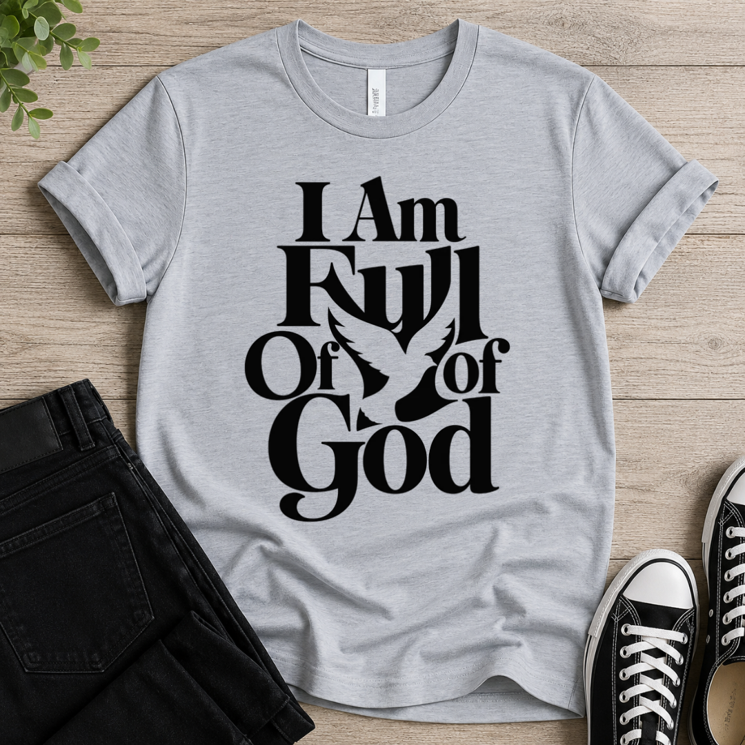 I Am Full Of God T-shirt