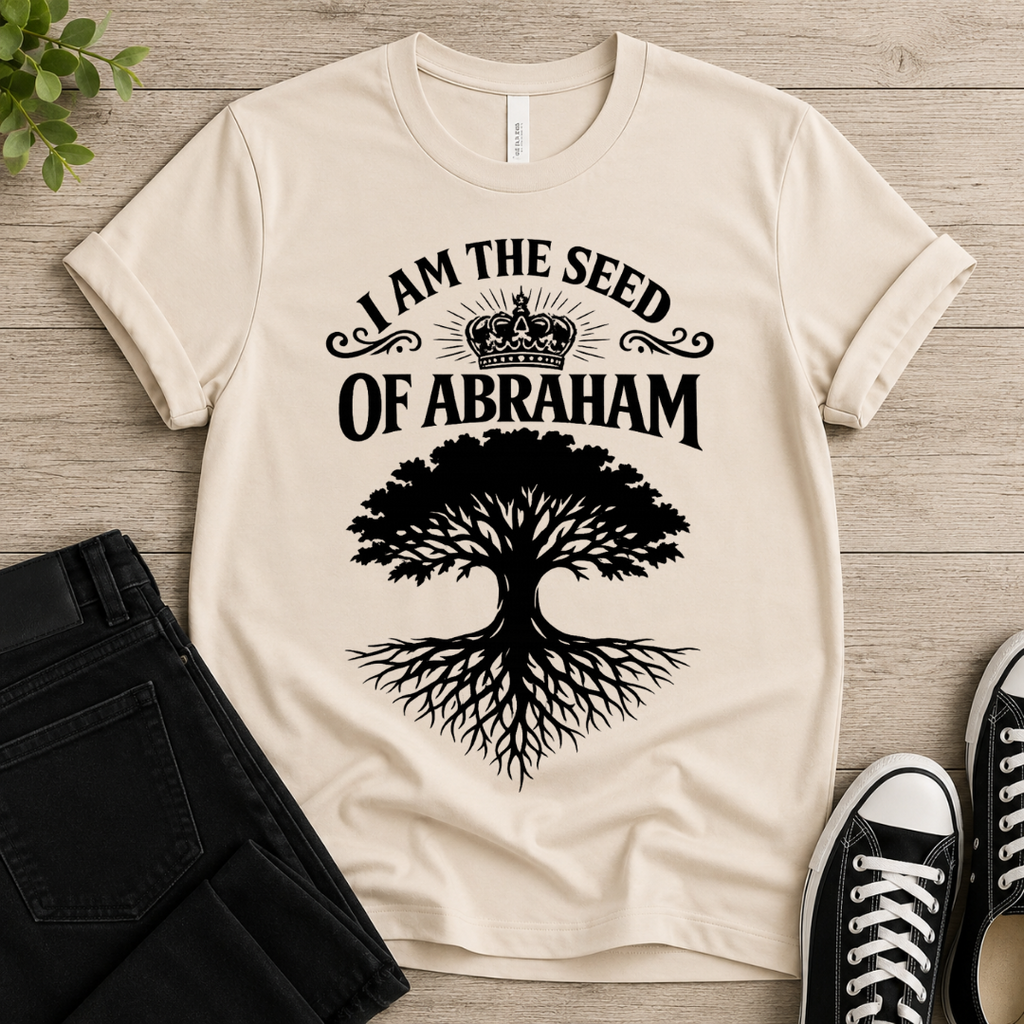 I Am The Seed Of Abraham T-shirt