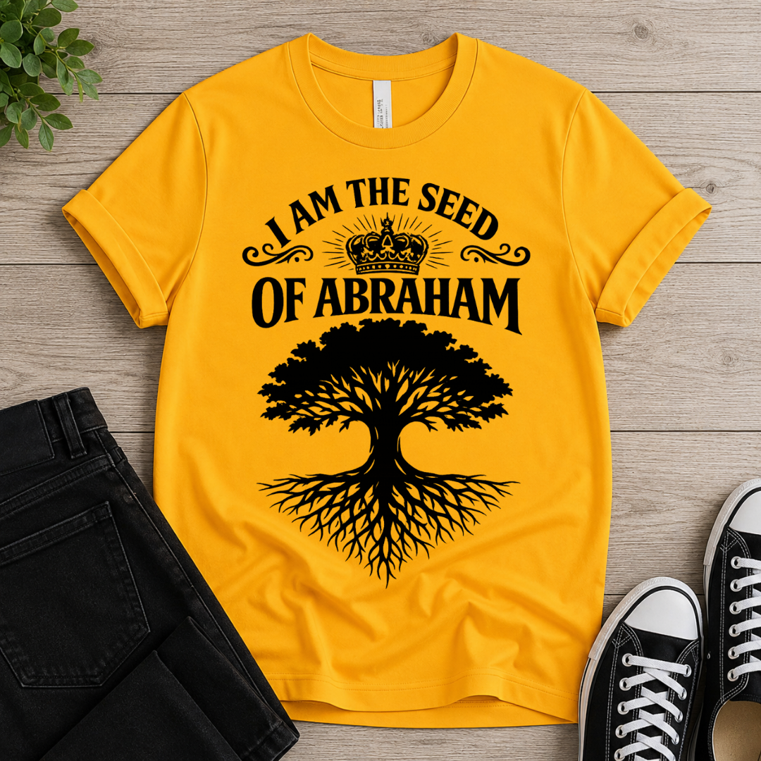 I Am The Seed Of Abraham T-shirt