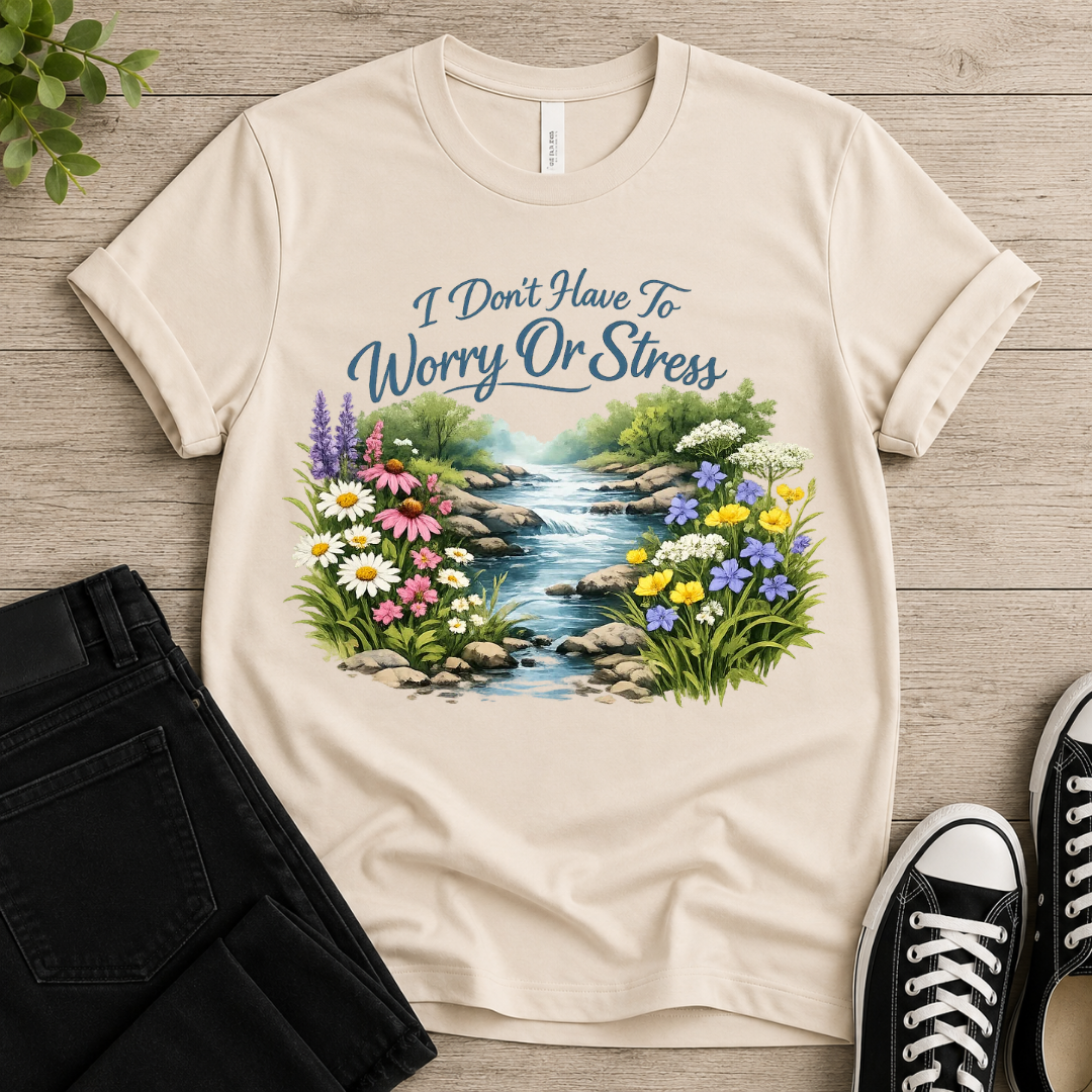 Don't Worry Or Stress T-shirt