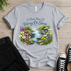 Don't Worry Or Stress T-shirt