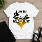 I Lay Up Gold As Dust T-shirt