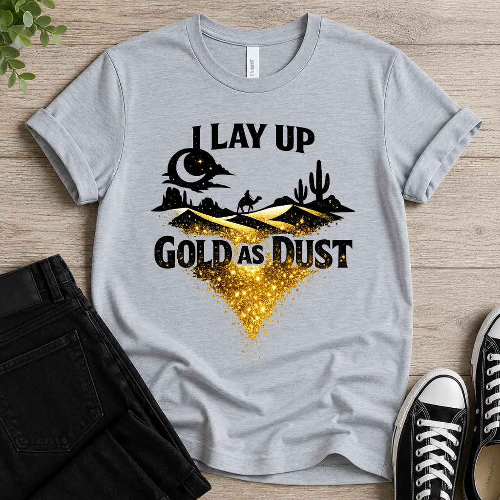 I Lay Up Gold As Dust T-shirt