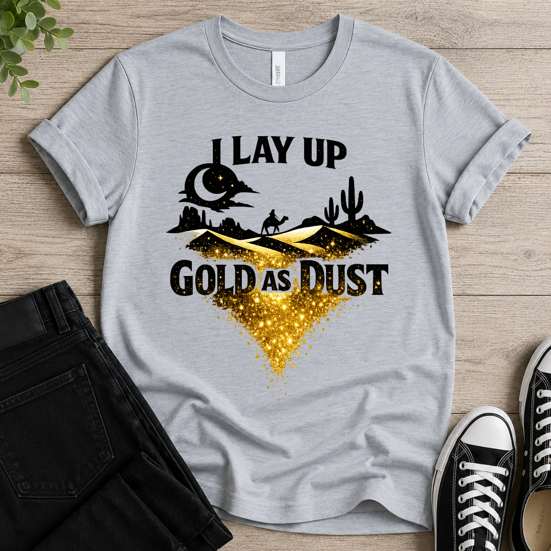 I Lay Up Gold As Dust T-shirt