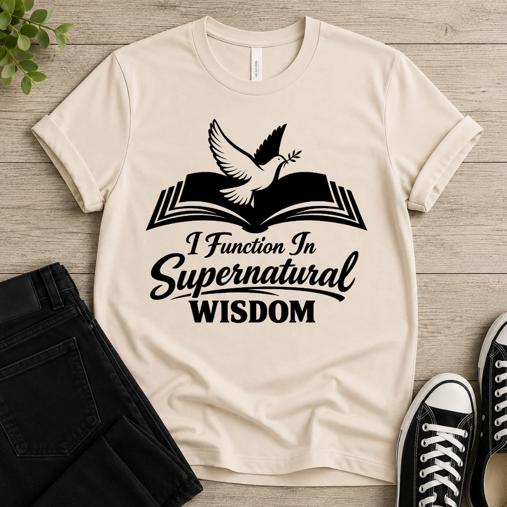 I Function In Supernatural Wisdom T-shirt