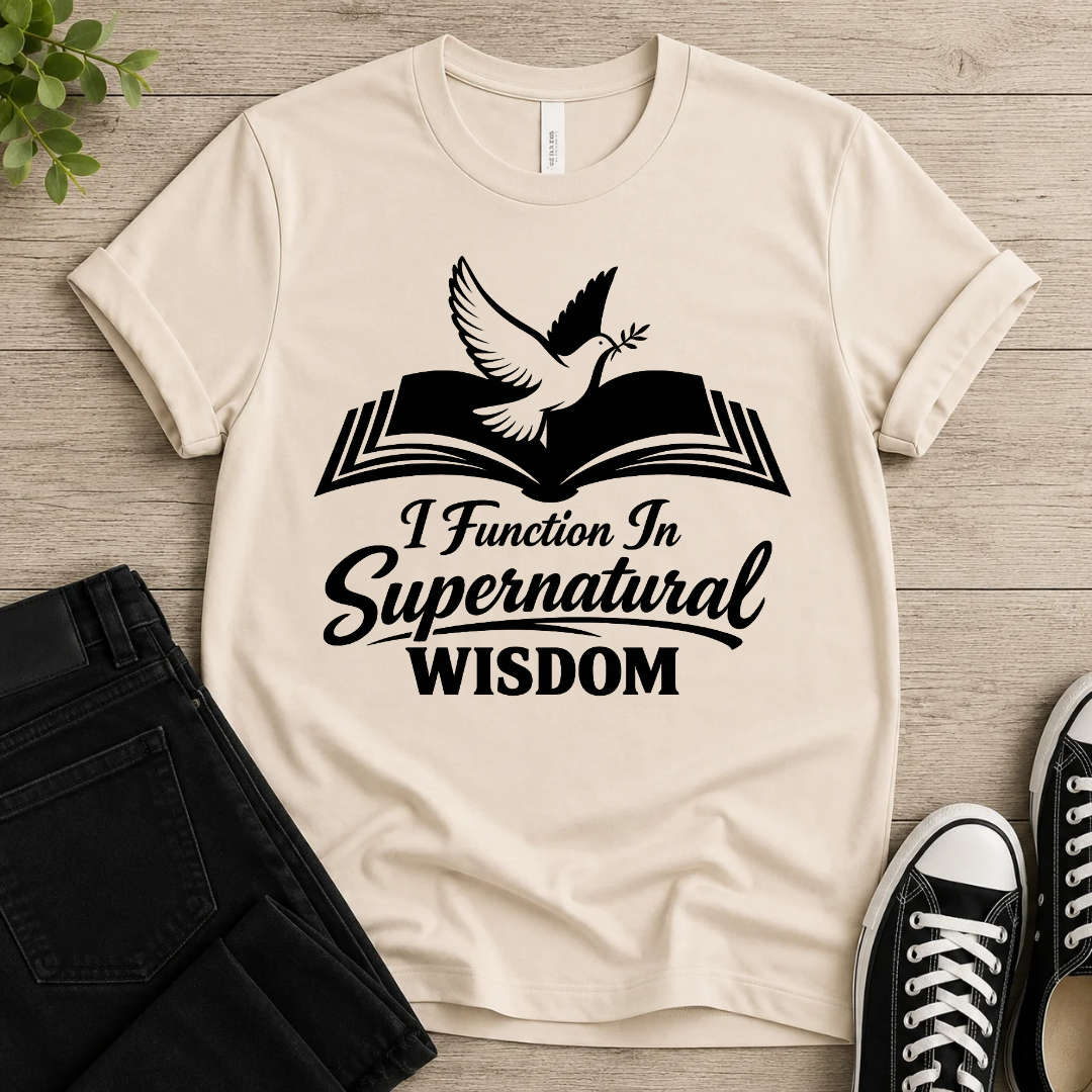 I Function In Supernatural Wisdom T-shirt