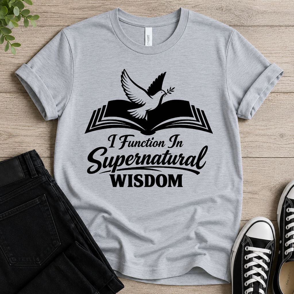 I Function In Supernatural Wisdom T-shirt