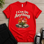 I Can Do Anything T-shirt