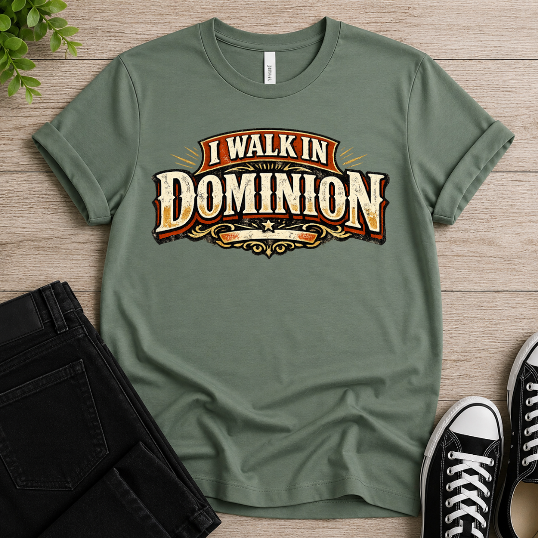 I Walk In Dominion T-shirt