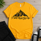 I Will Never Give Up T-shirt