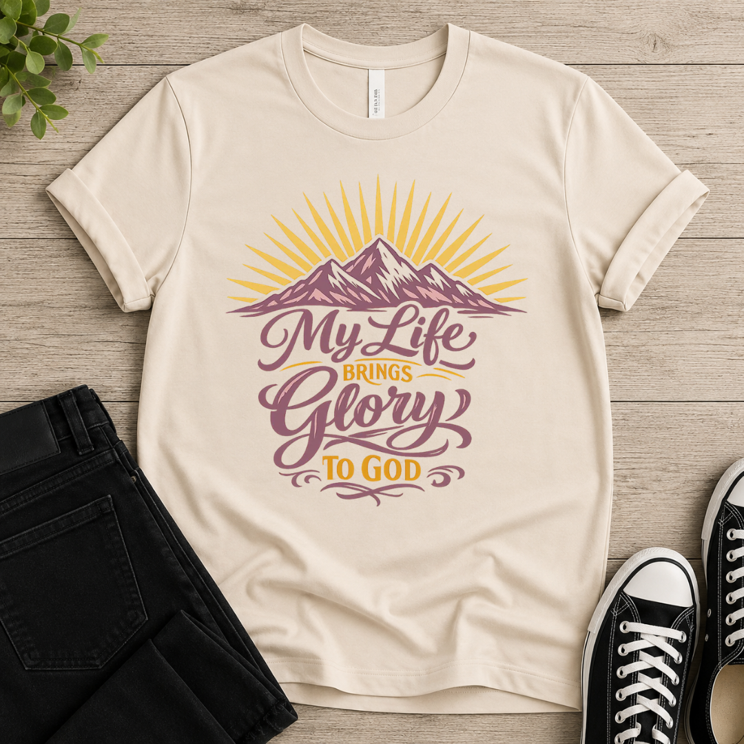 My Life Brings Glory To God T-shirt