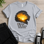 I Refuse To Be Afraid T-shirt