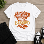 God Has Blessed Me Big T-shirt