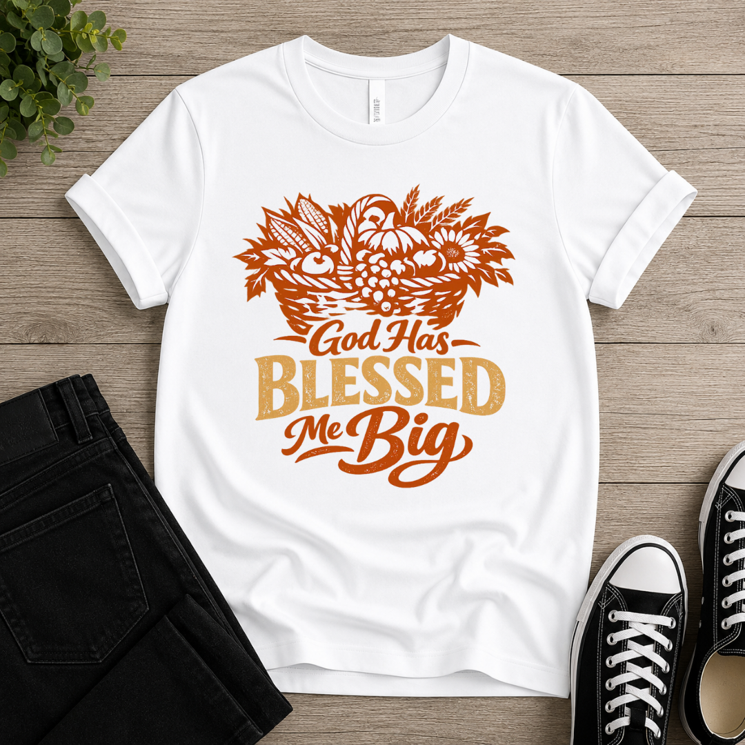 God Has Blessed Me Big T-shirt