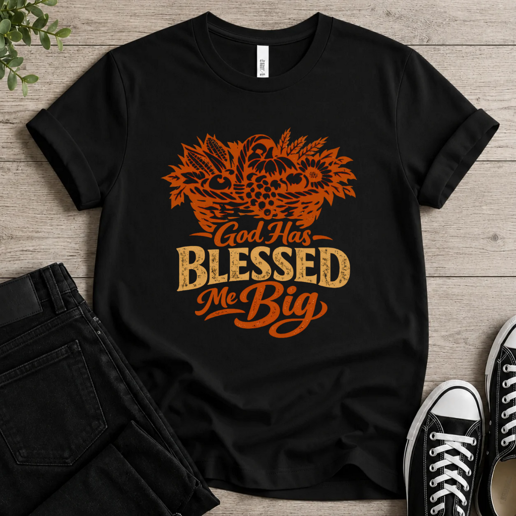 God Has Blessed Me Big T-shirt
