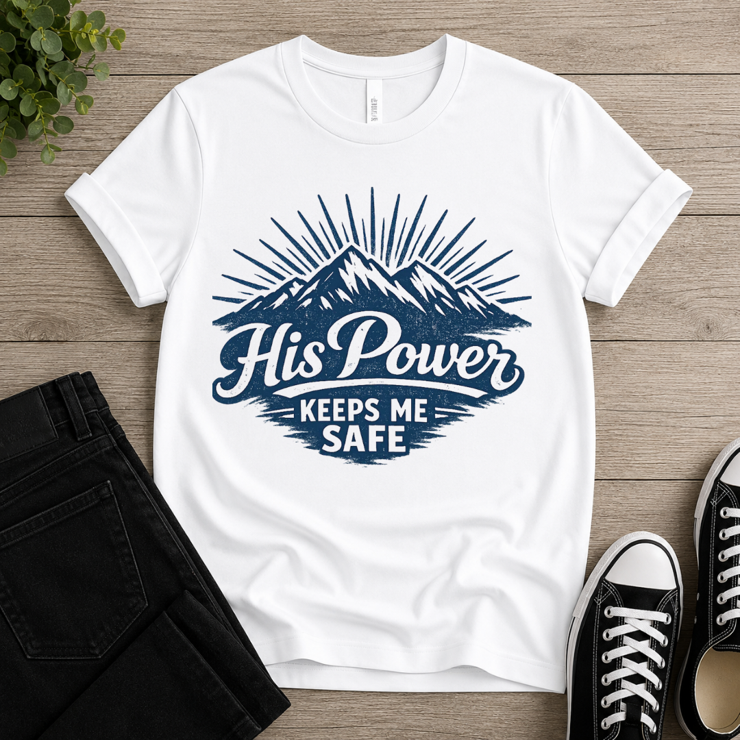 His Power Keeps Me Safe T-shirt