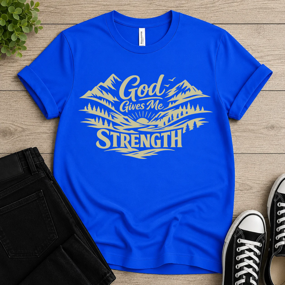 God Gives Me Strength T-shirt
