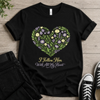 I Follow Him T-shirt