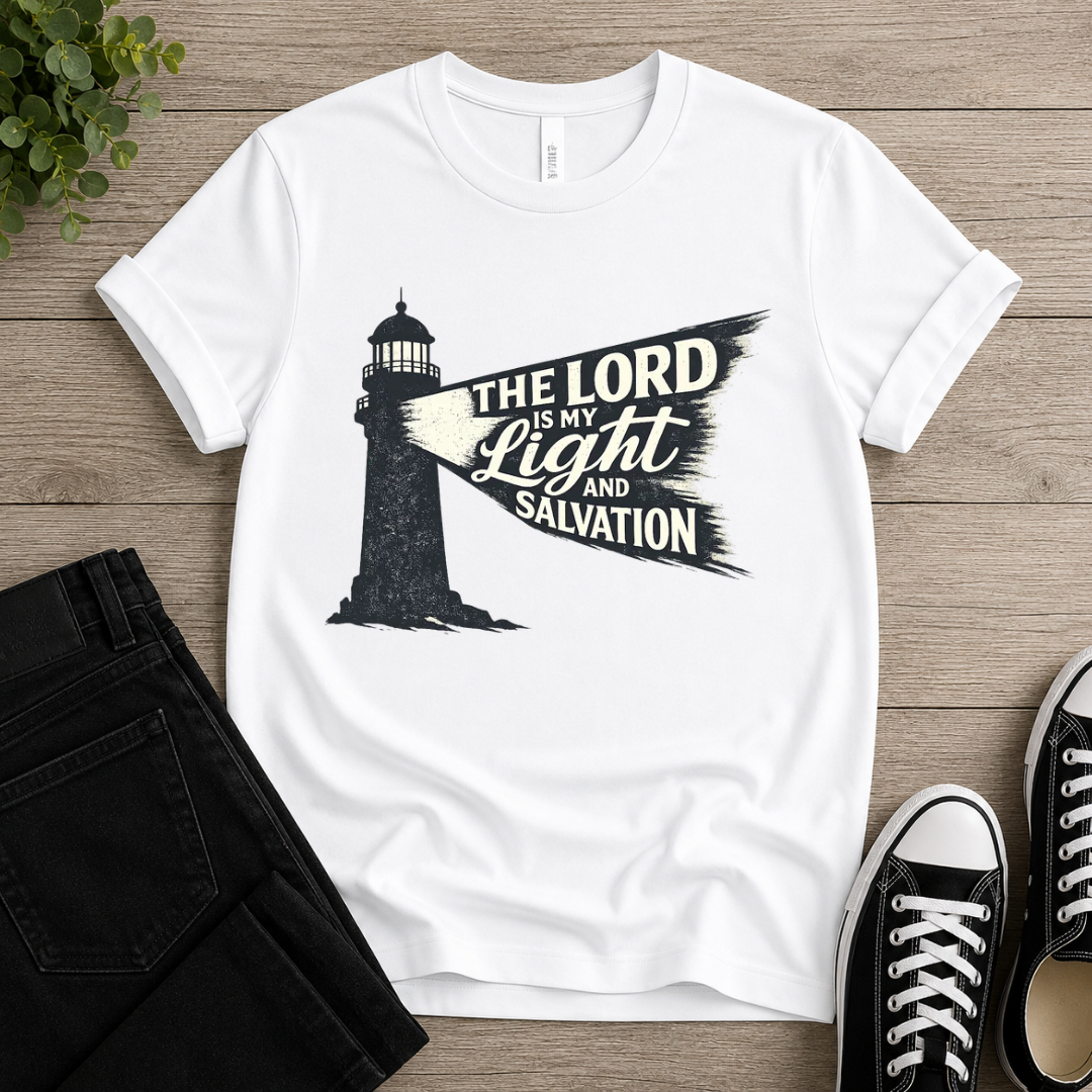 The Lord Is My Light And Salvation T-shirt